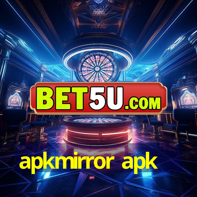 apkmirror apk